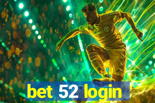 bet 52 login